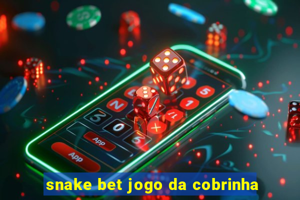 snake bet jogo da cobrinha